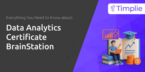 Data Analytics Certificate BrainStation: Everything You Need to Know
